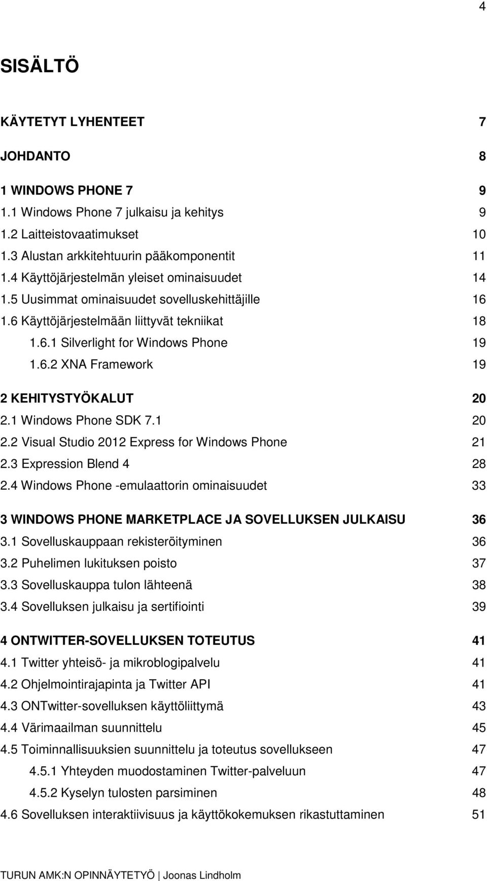 1 Windows Phone SDK 7.1 20 2.2 Visual Studio 2012 Express for Windows Phone 21 2.3 Expression Blend 4 28 2.