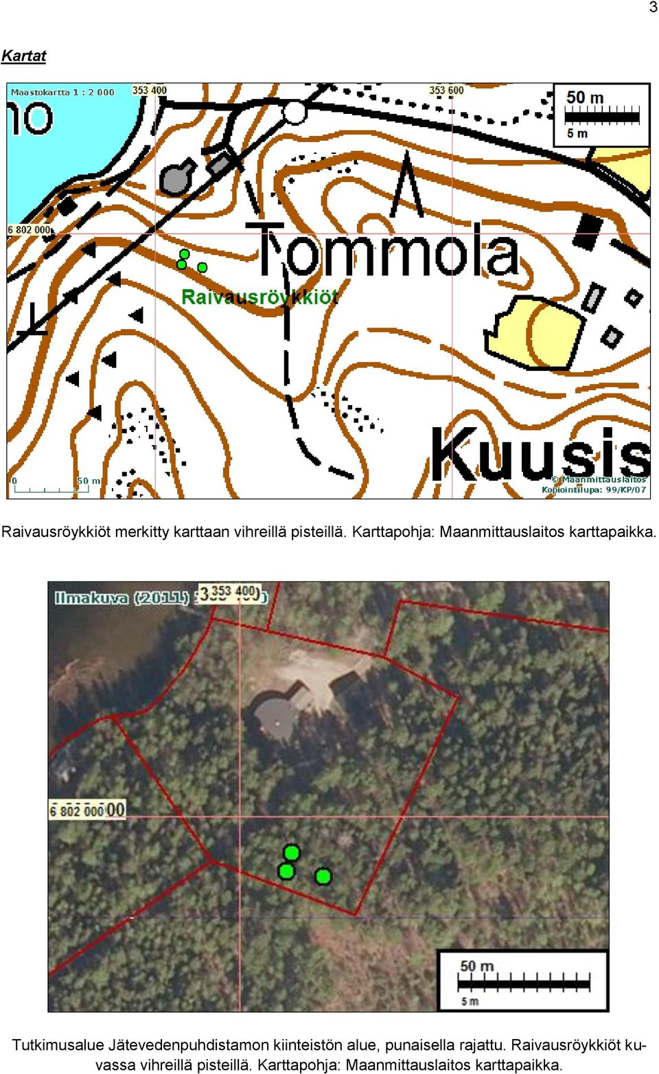 Tutkimusalue Jätevedenpuhdistamon kiinteistön alue, punaisella