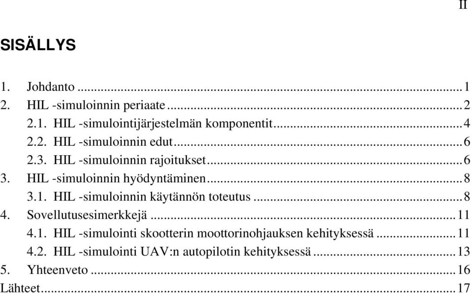 HIL -simuloinnin käytännön toteutus...8 4. Sovellutusesimerkkejä...11