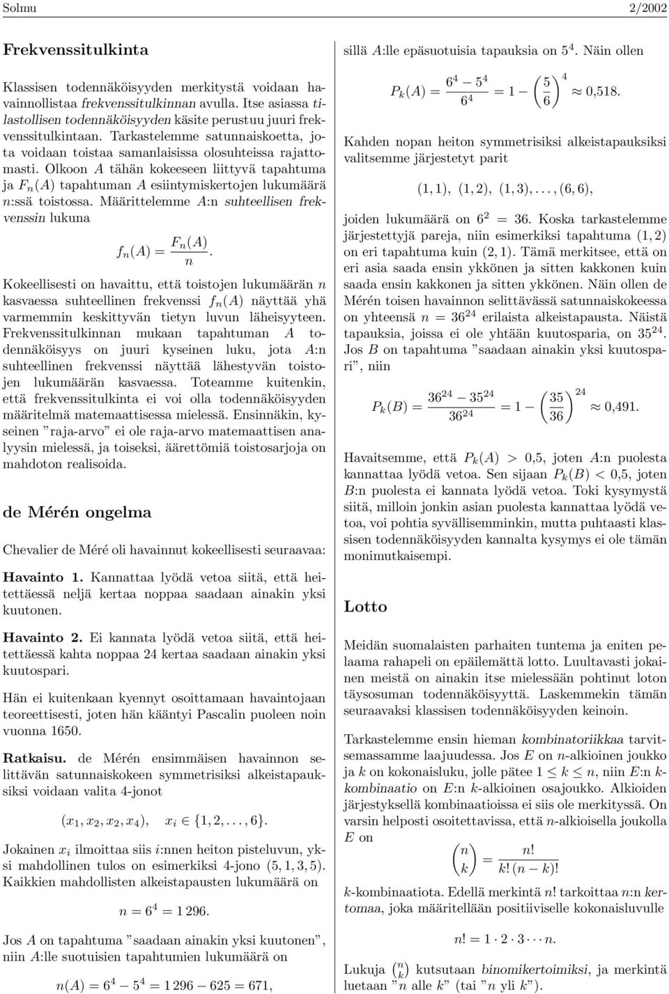 Määittelemme :n suhteellisen fekvenssin lukuna f n () = F n() n.