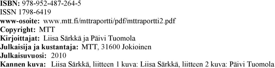pdf Copyright: MTT Kirjoittajat: Liisa Särkkä ja Päivi Tuomola Julkaisija ja