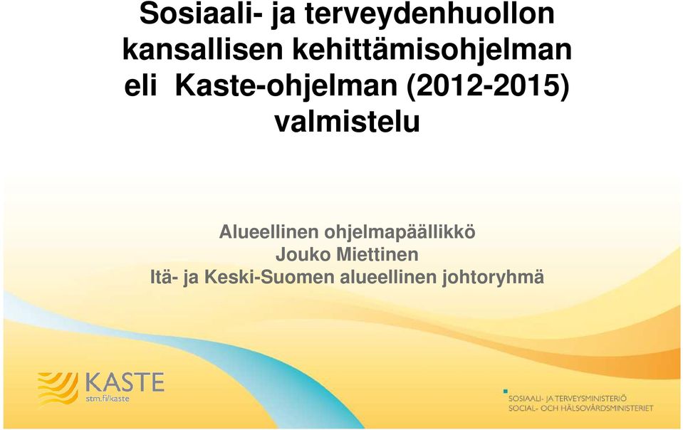 (2012-2015) valmistelu Alueellinen