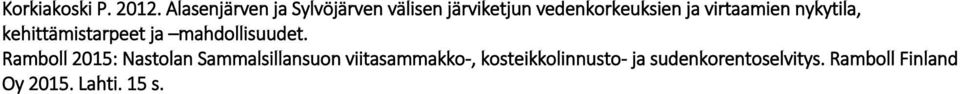 virtaamien nykytila, kehittämistarpeet ja mahdollisuudet.