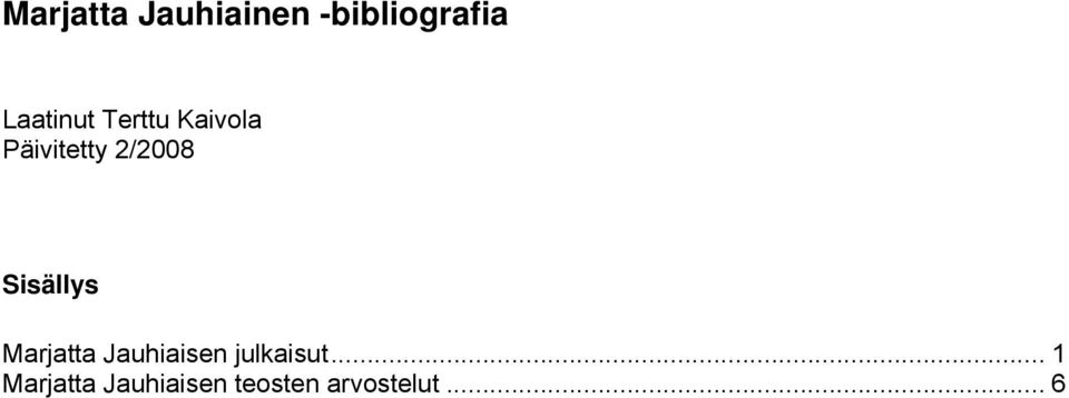 2/2008 Sisällys Marjatta Jauhiaisen