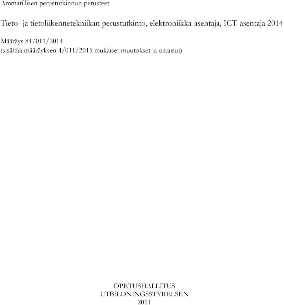 ICT-asentaja 2014 Määräys 84/011/2014 (sisältää määräyksen