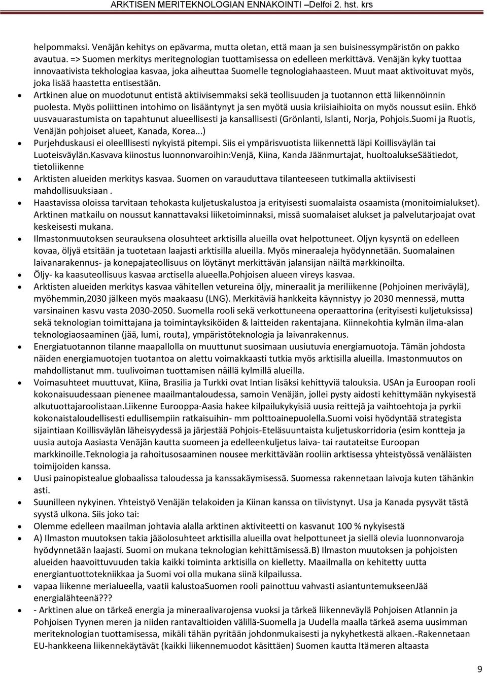 Artkinen alue on muodotunut entistä aktiivisemmaksi sekä teollisuuden ja tuotannon että liikennöinnin puolesta.