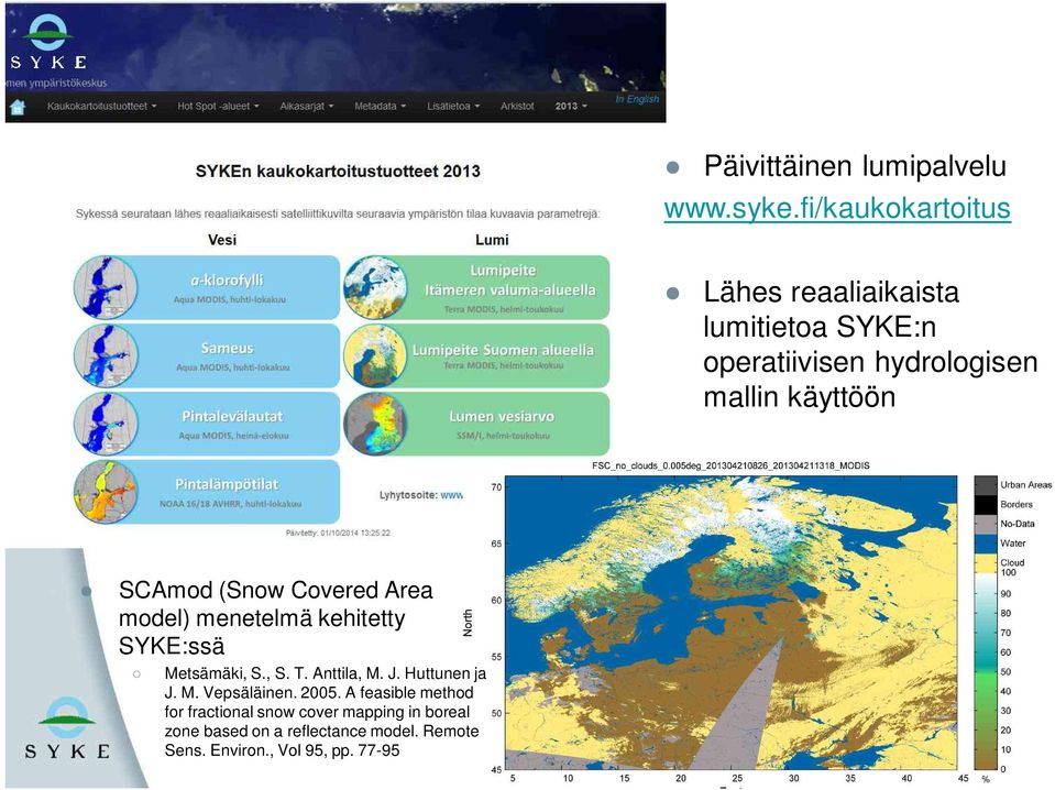 SCAmod (Snow Covered Area model) menetelmä kehitetty SYKE:ssä Metsämäki, S., S. T. Anttila, M. J.
