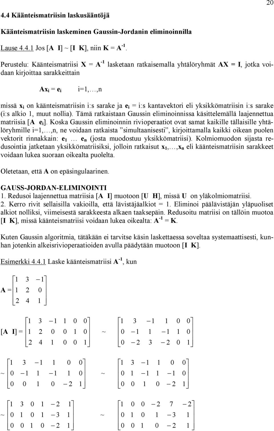 lkio, muut olli). Tämä rtkist Gussi elimioiiss käsittelemällä ljeettu mtriisi [A e i ].