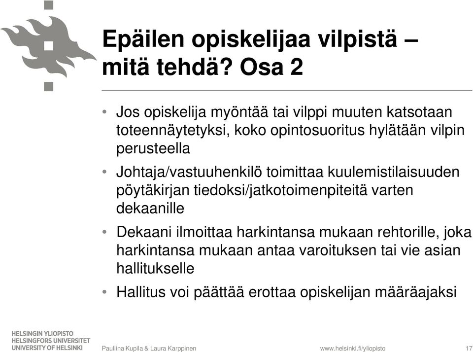 perusteella Johtaja/vastuuhenkilö toimittaa kuulemistilaisuuden pöytäkirjan tiedoksi/jatkotoimenpiteitä varten