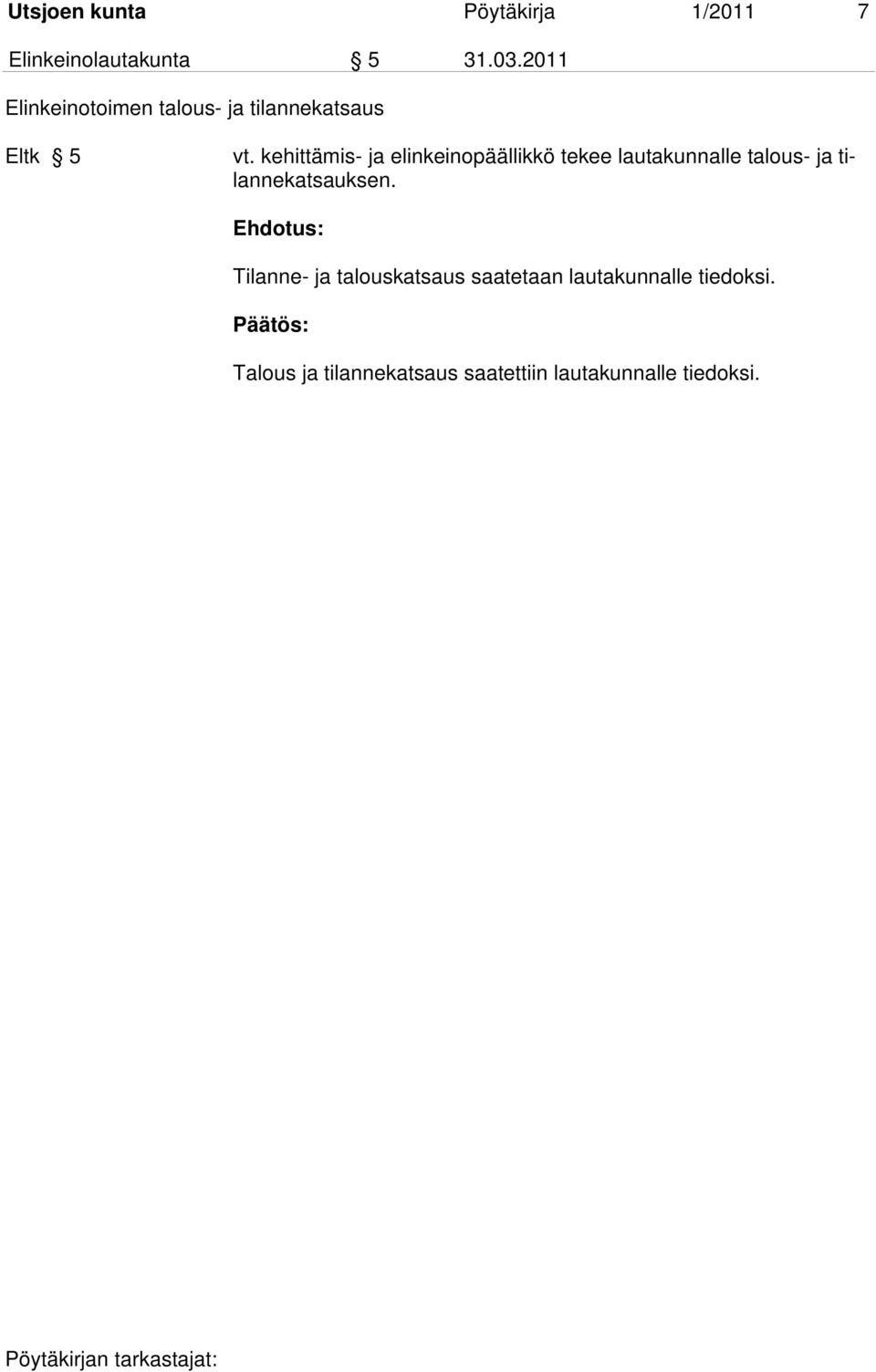 kehittämis- ja elinkeinopäällikkö tekee lautakunnalle talous- ja