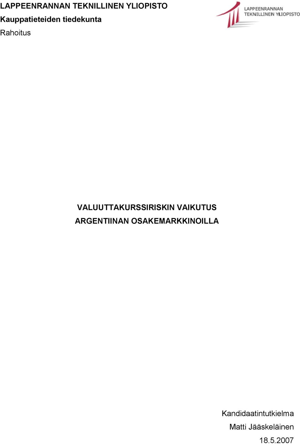VALUUTTAKURSSIRISKIN VAIKUTUS ARGENTIINAN