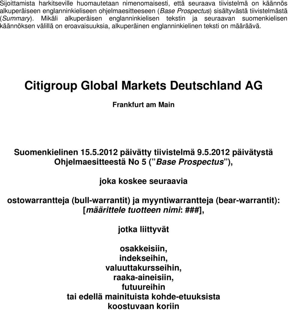Citigroup Global Markets Deutschland AG Frankfurt am Main Suomenkielinen 15.