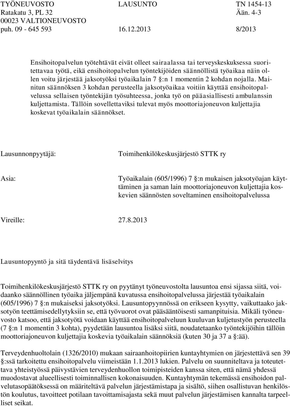 jaksotyöksi työaikalain 7 :n 1 momentin 2 kohdan nojalla.