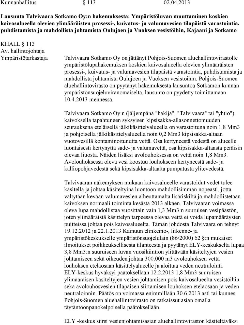 ja mahdollista johtamista Oulujoen ja Vuoksen vesistöihin, Kajaani ja Sotkamo KHALL 113 Av.