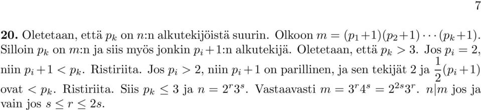 Jos p i =2, niin p i + <p k. Ristiriita.