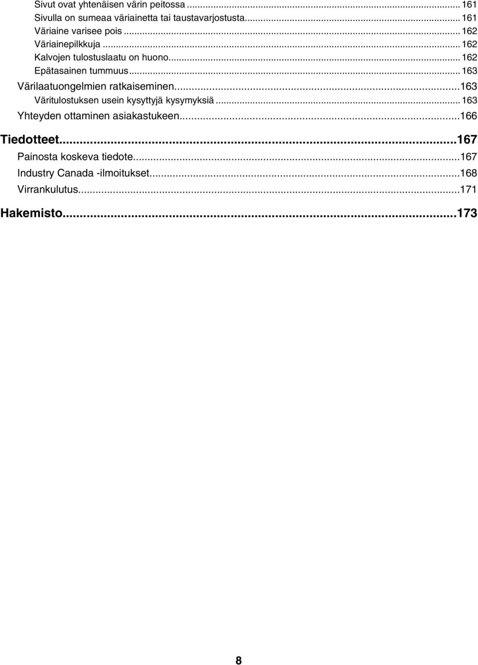 ..163 Värilaatuongelmien ratkaiseminen...163 Väritulostuksen usein kysyttyjä kysymyksiä.