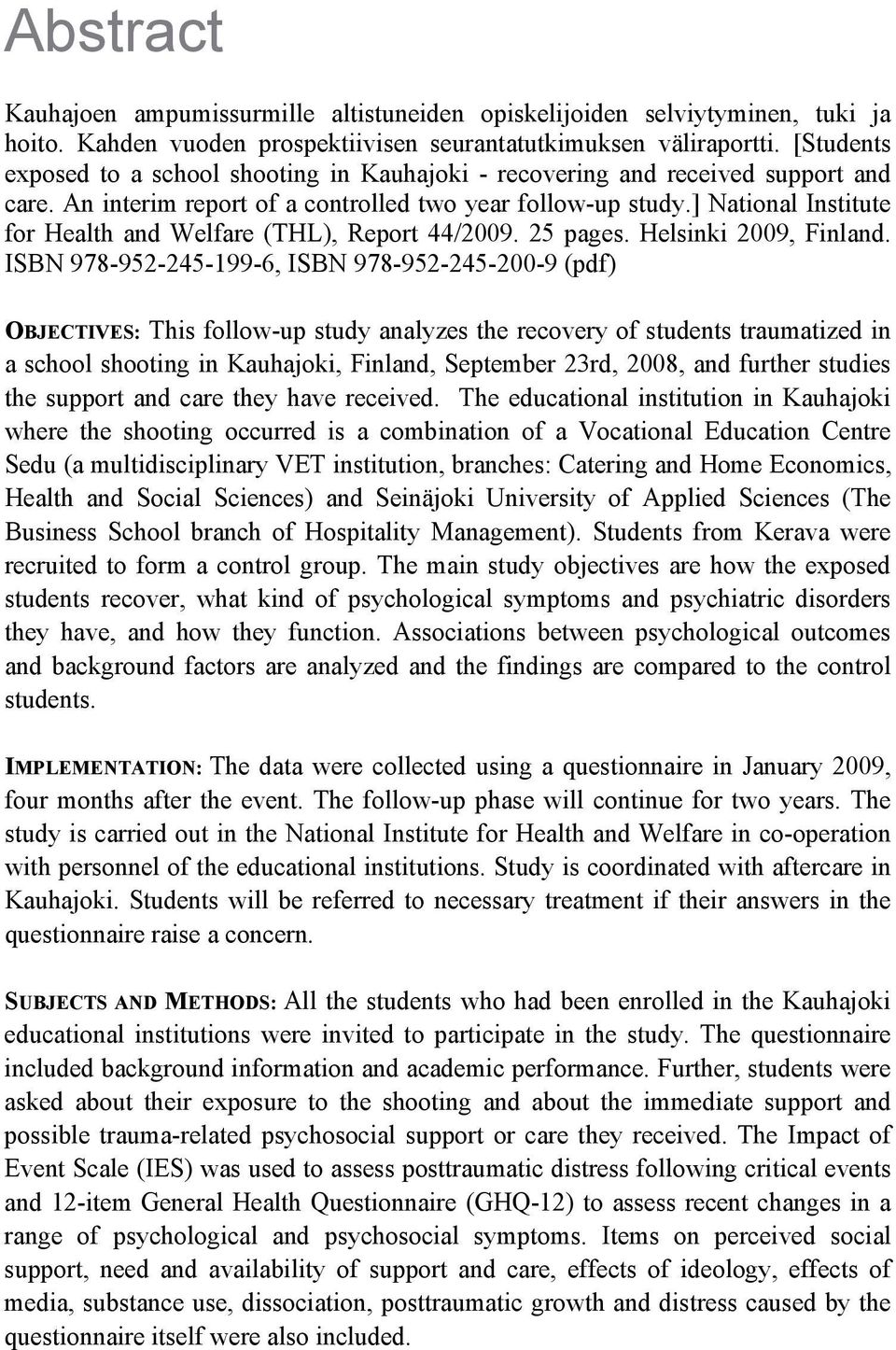 ] National Institute for Health and Welfare (THL), Report 44/2009. 25 pages. Helsinki 2009, Finland.