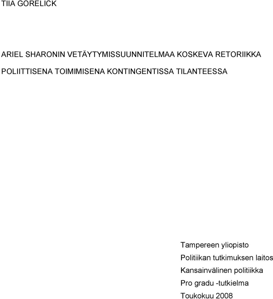 TILANTEESSA Tampereen yliopisto Politiikan tutkimuksen