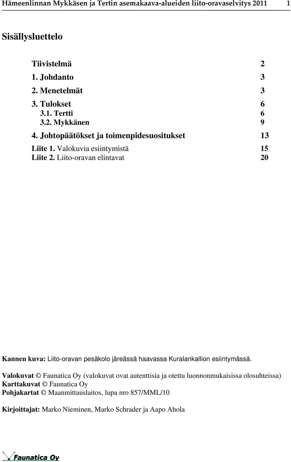 Liito-oravan elintavat 20 Kannen kuva: Liito-oravan pesäkolo järeässä haavassa Kuralankallion esiintymässä.