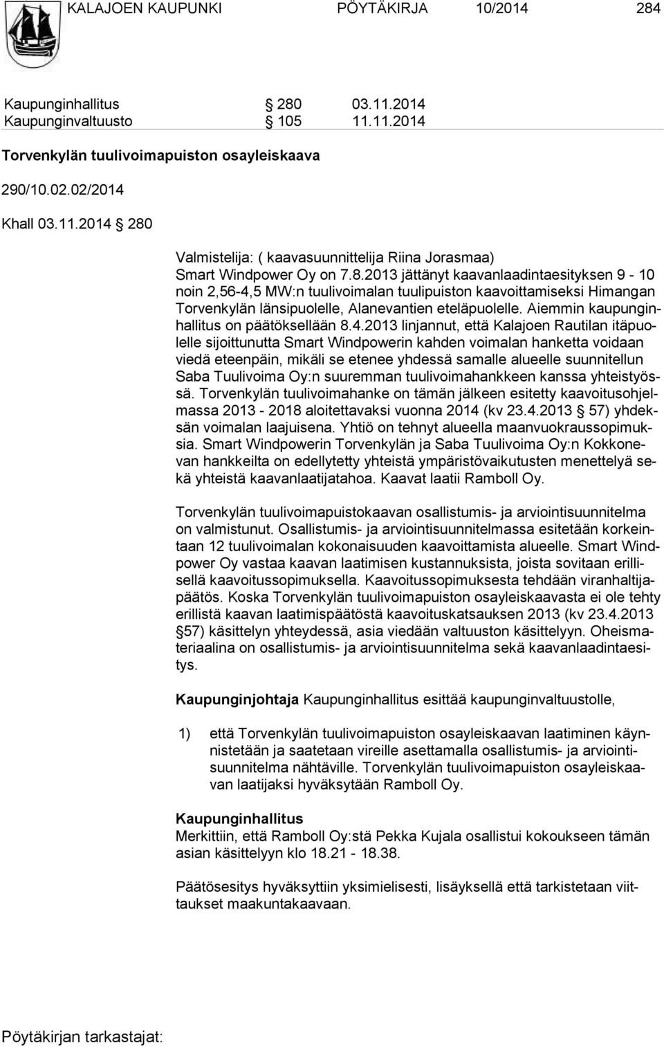 Aiem min kaupunginhallitus on päätöksellään 8.4.