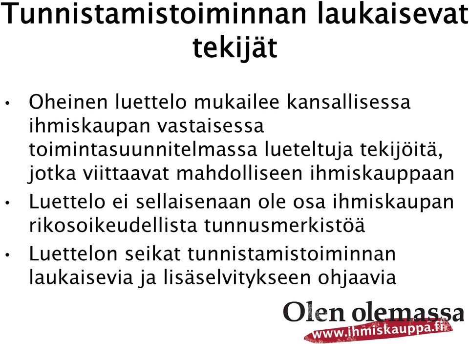 mahdolliseen ihmiskauppaan Luettelo ei sellaisenaan ole osa ihmiskaupan