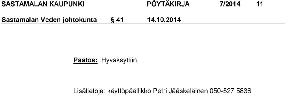 2014 Päätös: Hyväksyttiin.
