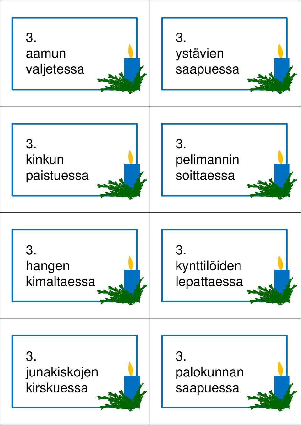 hangen kimaltaessa kynttilöiden