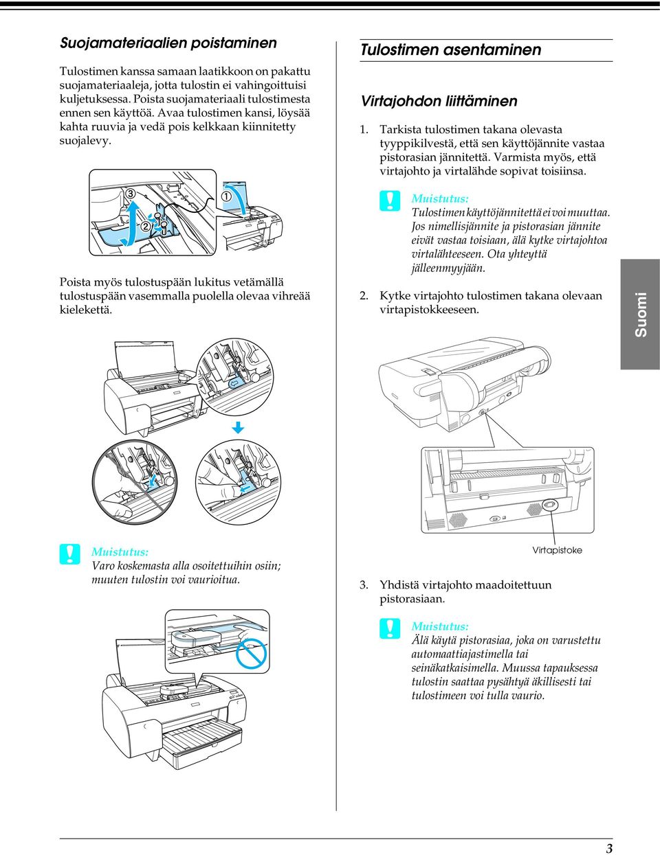 Tulostimen asentaminen Virtajohdon liittäminen 1. Tarkista tulostimen takana olevasta tyyppikilvestä, että sen käyttöjännite vastaa pistorasian jännitettä.