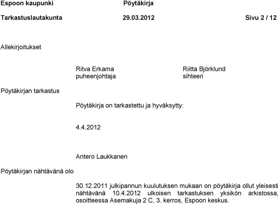 Pöytäkirja on tarkastettu ja hyväksytty: 4.4.2012 