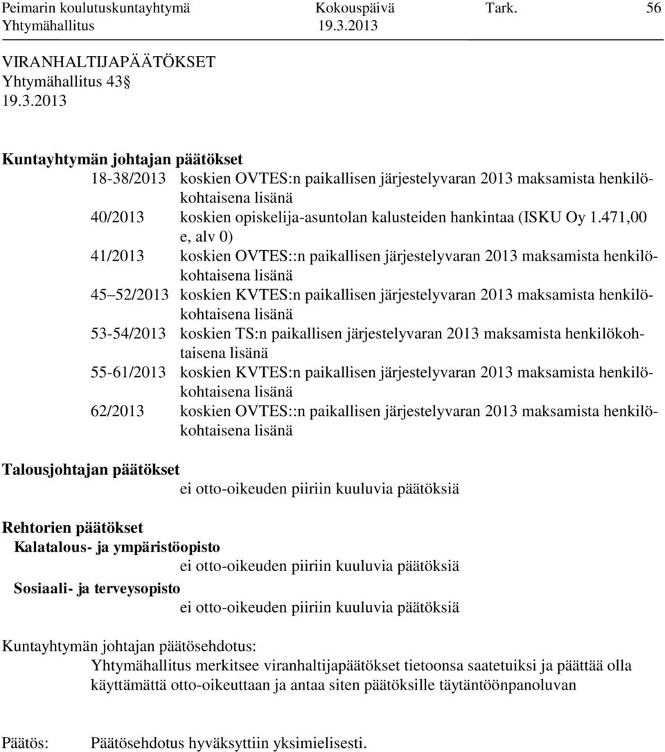 opiskelija-asuntolan kalusteiden hankintaa (ISKU Oy 1.