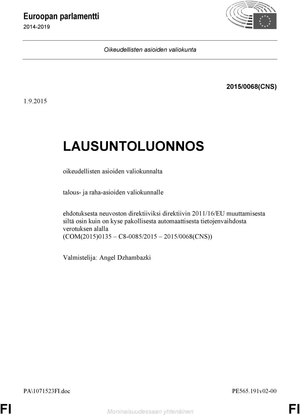 2015 LAUSUNTOLUONNOS oikeudellisten asioiden valiokunnalta talous- ja raha-asioiden valiokunnalle ehdotuksesta