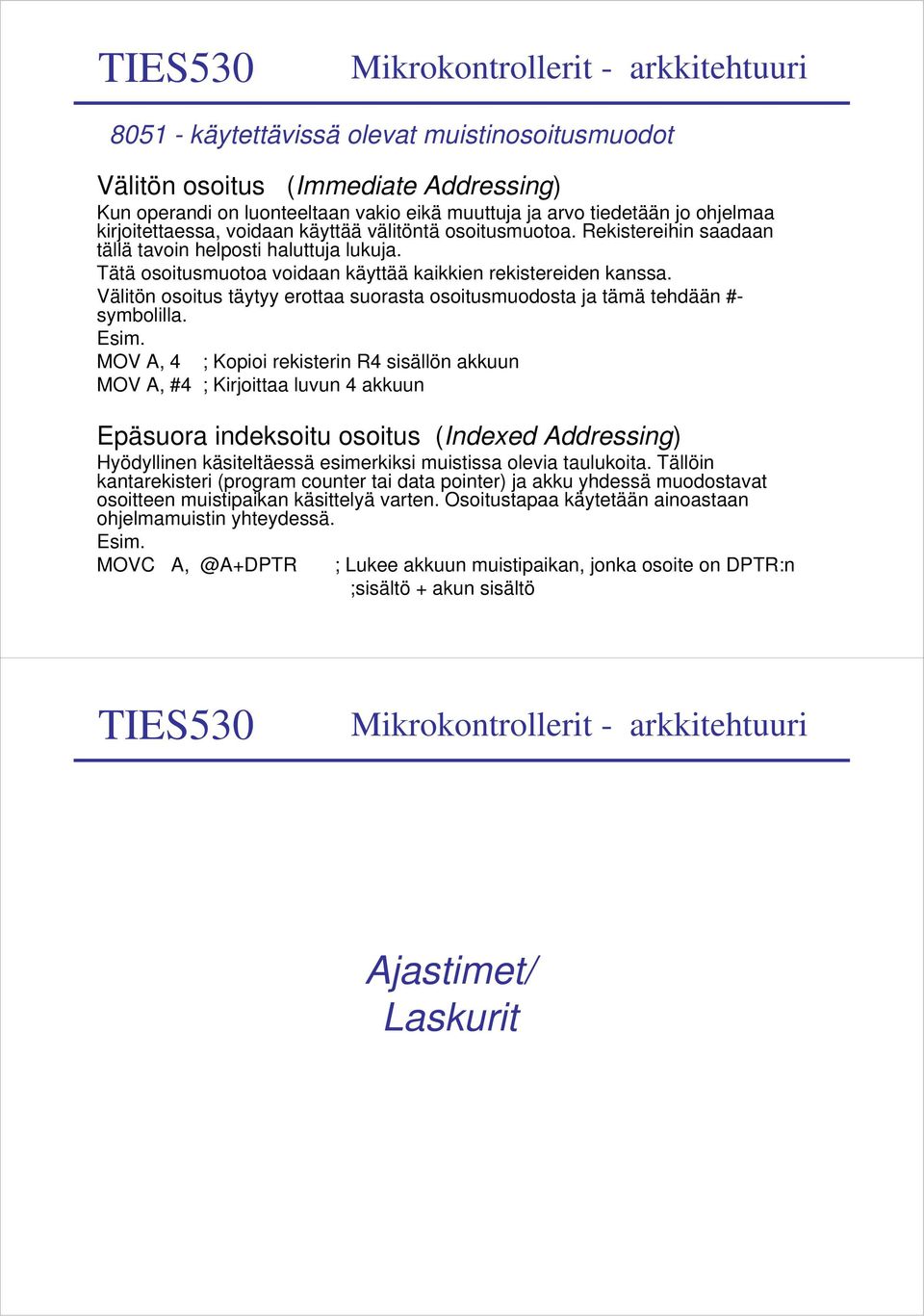 Välitön osoitus täytyy erottaa suorasta osoitusmuodosta ja tämä tehdään #- symbolilla. Esim.