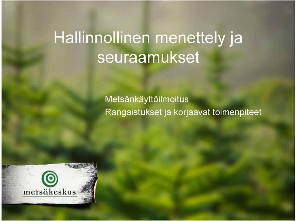 Metsänkäyttöilmoitus