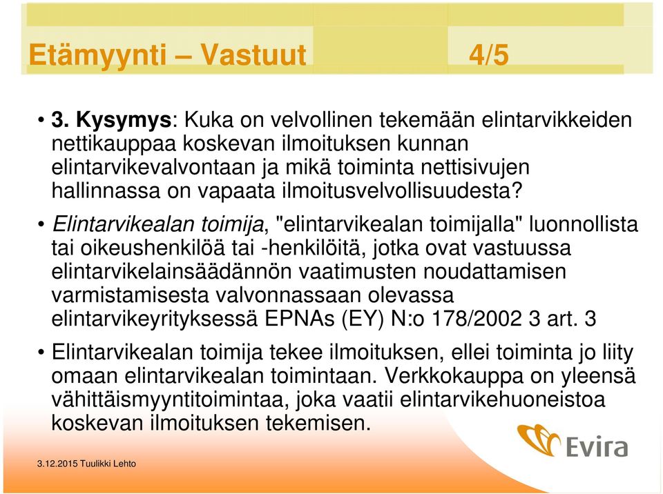 ilmoitusvelvollisuudesta?