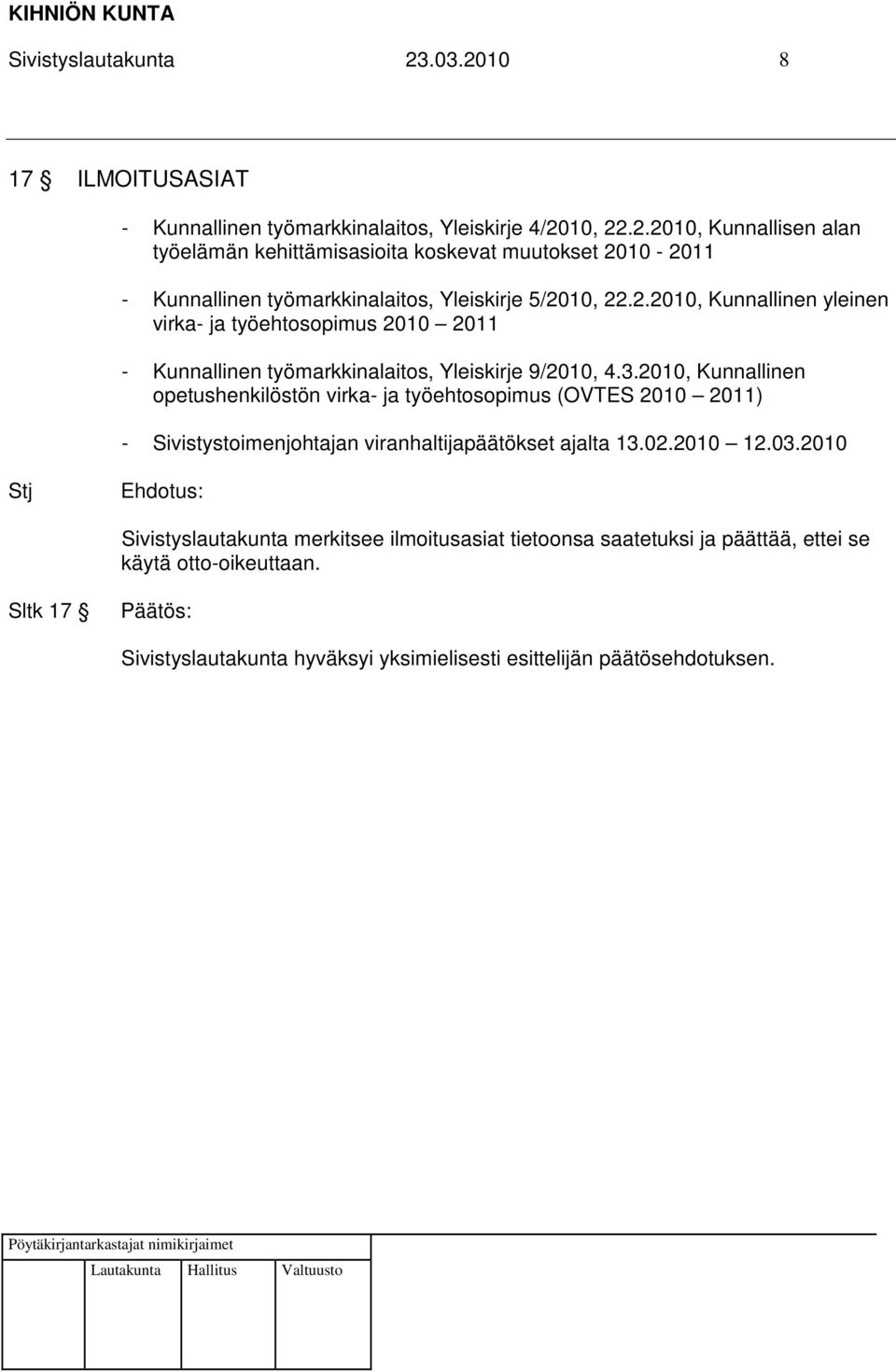 2010, Kunnallinen opetushenkilöstön virka- ja työehtosopimus (OVTES 2010 2011) - Sivistystoimenjohtajan viranhaltijapäätökset ajalta 13.02.2010 12.03.