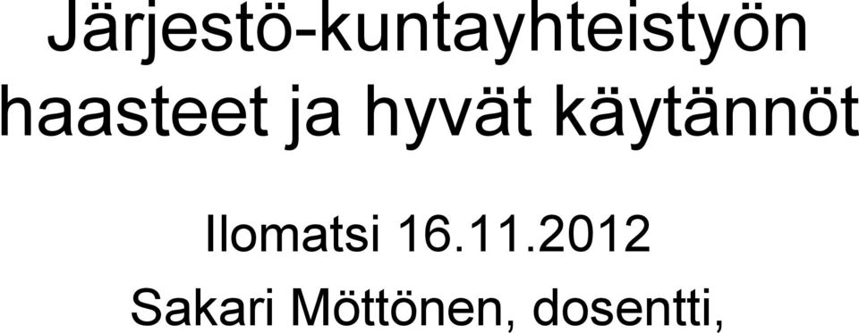 käytännöt Ilomatsi 16.11.