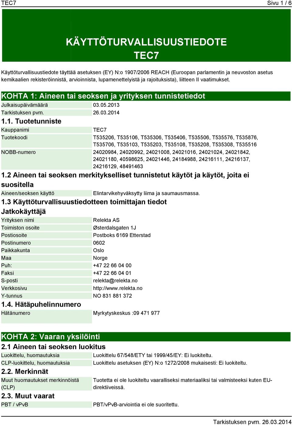 Aineen tai seoksen ja yrityksen tunnistetiedot Julkaisupäivämäärä 03.05.2013