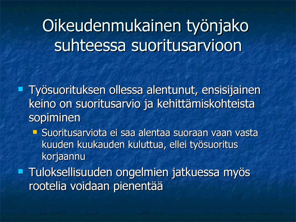 Suoritusarviota ei saa alentaa suoraan vaan vasta kuuden kuukauden kuluttua,