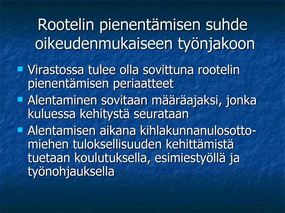 jonka kuluessa kehitystä seurataan Alentamisen aikana kihlakunnanulosotto- miehen