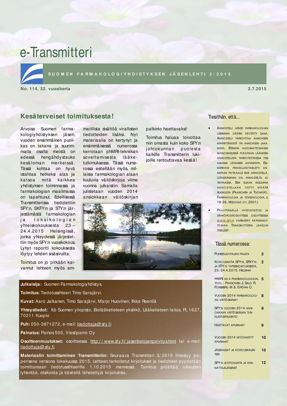 Tässä kohtaa on hyvä istahtaa hetkeksi alas ja katsoa mitä kaikkea yhdistyksen toiminnassa ja farmakologian maailmassa on tapahtunut.
