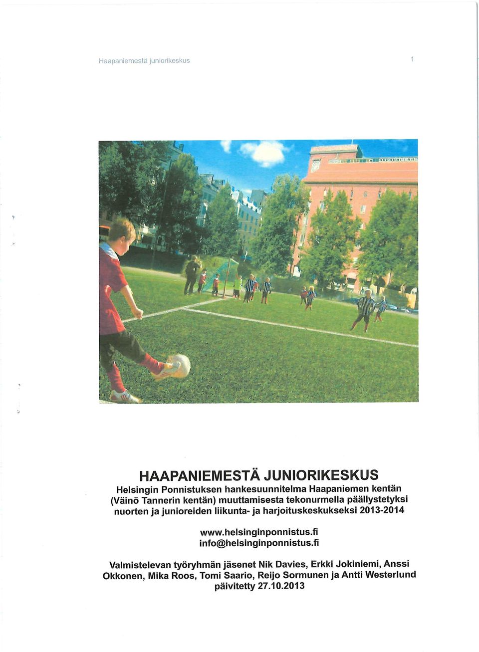 harjoituskeskukseksi 2013-2014 www.helsinginponnistus.fi info@helsinginponnistus.