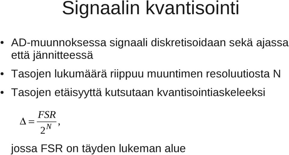 lukumäärä riippuu muuntimen resoluutiosta N Tasojen