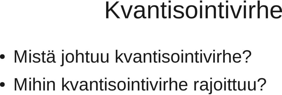 kvantisointivirhe?