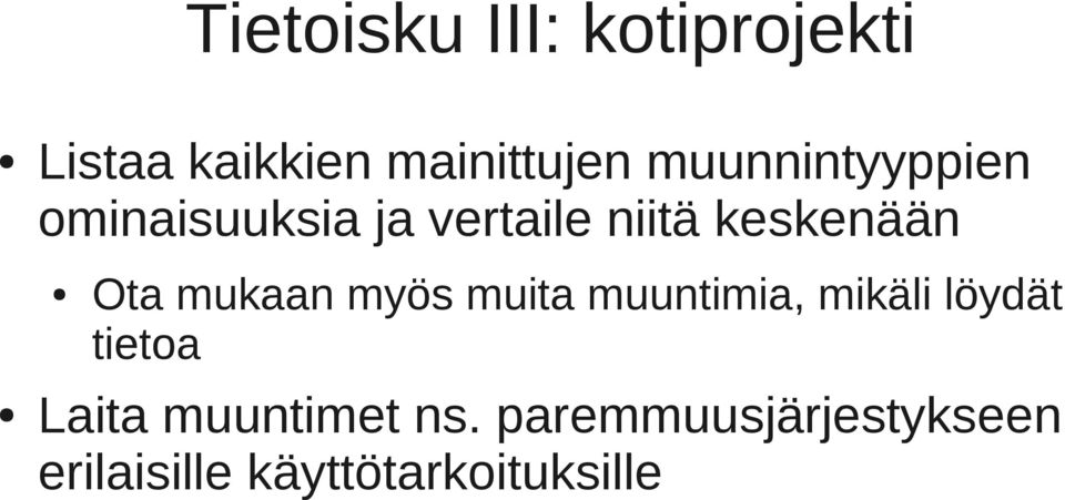 Ota mukaan myös muita muuntimia, mikäli löydät tietoa Laita