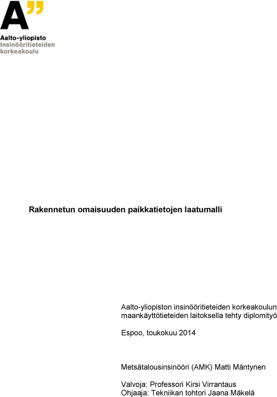 diplomityö Espoo, toukokuu 2014 Metsätalousinsinööri (AMK) Matti