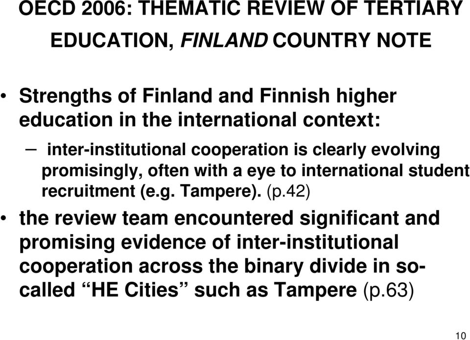 a eye to international student recruitment (e.g. Tampere). (p.