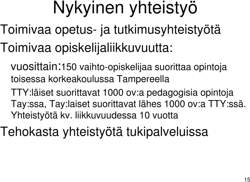 TTY:läiset suorittavat 1000 ov:a pedagogisia opintoja Tay:ssa, Tay:laiset suorittavat lähes