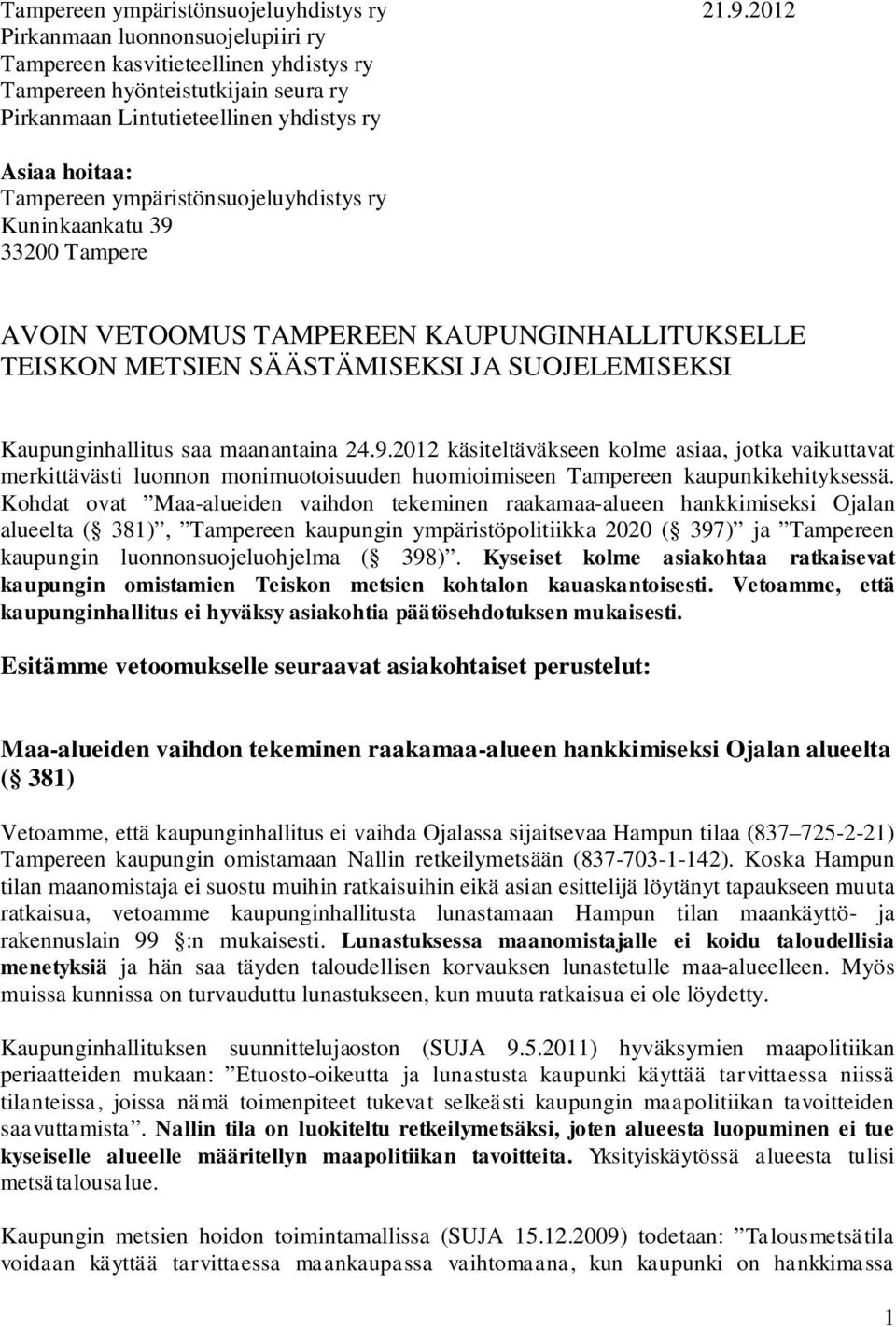 2012 käsiteltäväkseen kolme asiaa, jotka vaikuttavat merkittävästi luonnon monimuotoisuuden huomioimiseen Tampereen kaupunkikehityksessä.