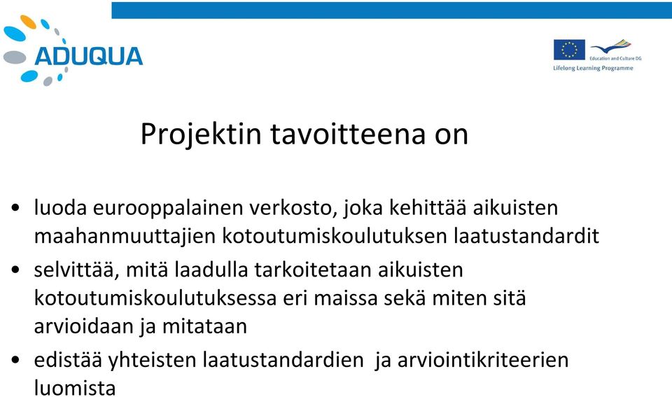 tarkoitetaan aikuisten kotoutumiskoulutuksessa eri maissa sekä miten sitä