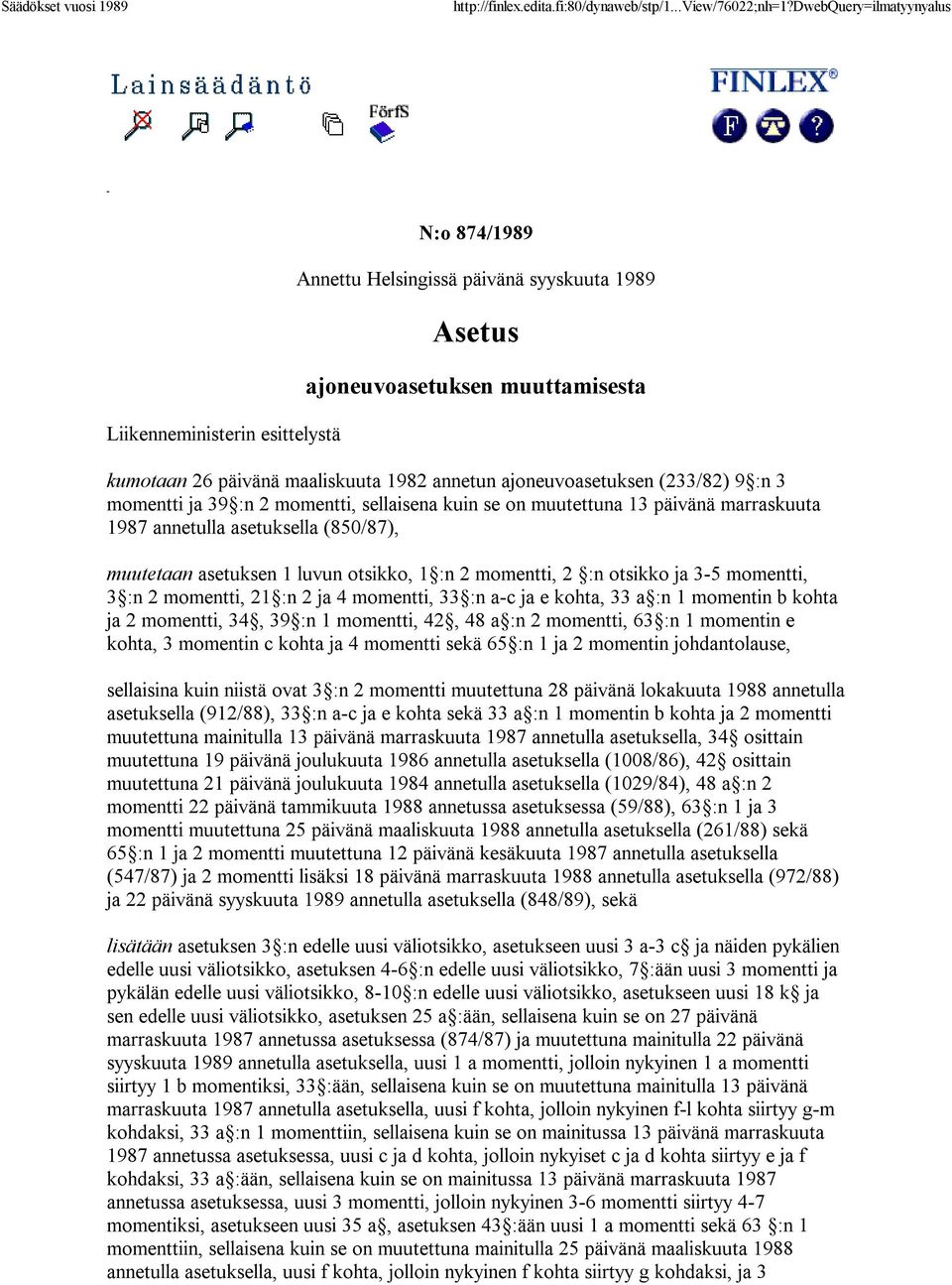 3-5 momentti, 3 :n 2 momentti, 21 :n 2 ja 4 momentti, 33 :n a-c ja e kohta, 33 a :n 1 momentin b kohta ja 2 momentti, 34, 39 :n 1 momentti, 42, 48 a :n 2 momentti, 63 :n 1 momentin e kohta, 3